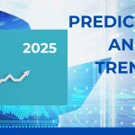 Predictions and Trends for 2025