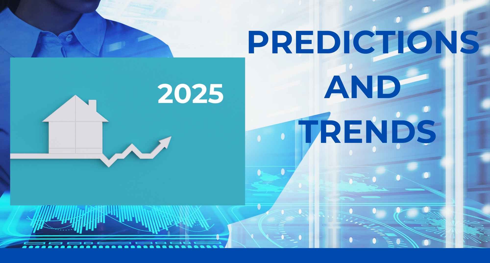 Predictions and Trends for 2025